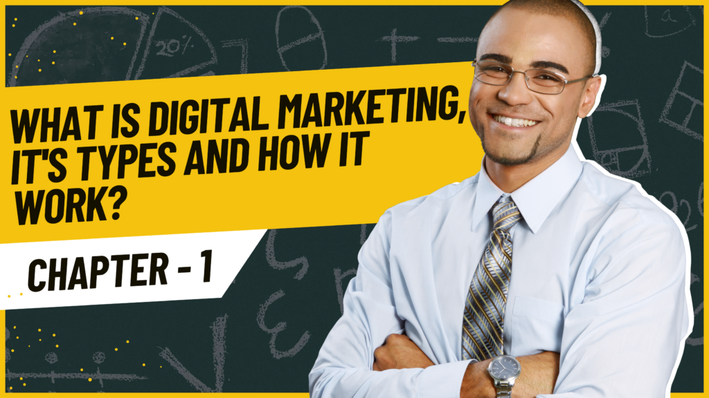 What is Digital Marketing, it's types and how it works?