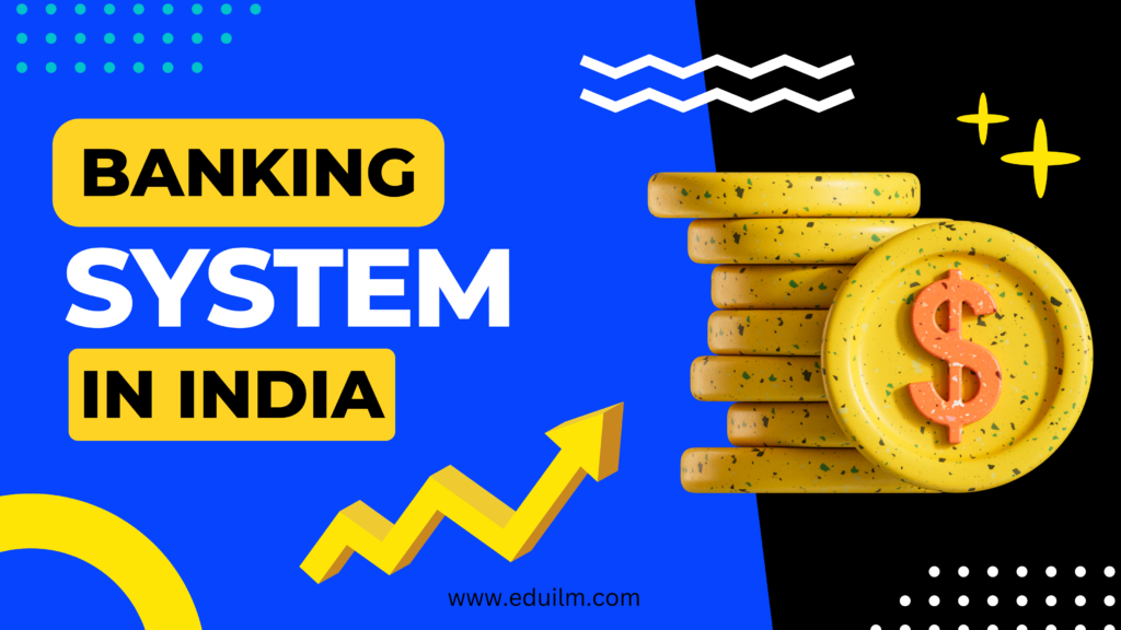 Modern Banking system in india, Banking India, History of Indian banking system