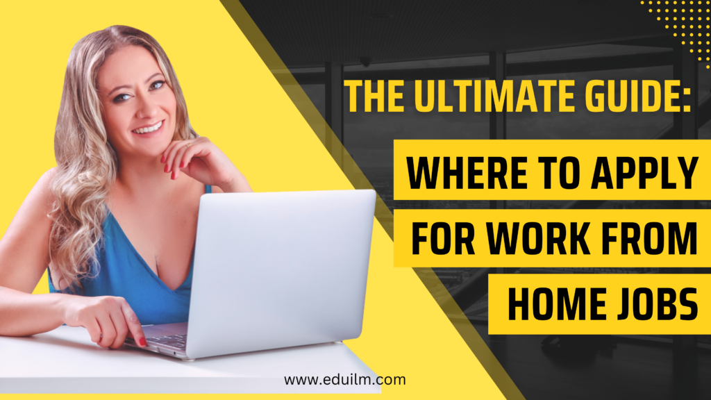 Guide: where and how to apply for work from home jobs